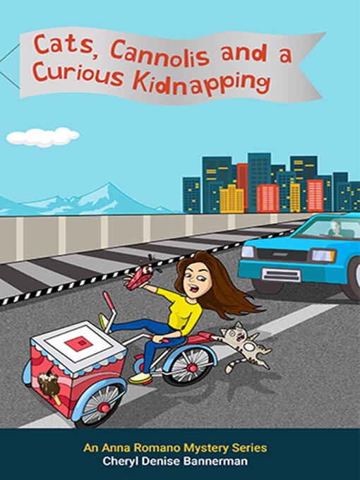 Title details for Cats, Cannolis and a Curious Kidnapping by Cheryl Denise Bannerman - Available